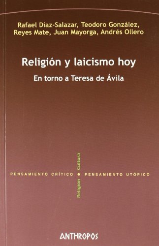 Stock image for RELIGION Y LAICISMO HOY: En torno a Teresa de Avila for sale by KALAMO LIBROS, S.L.