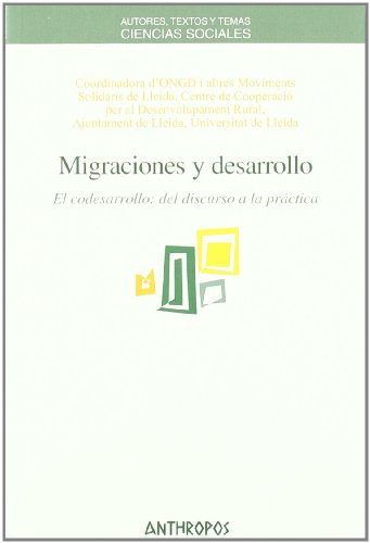 Imagen de archivo de Migraciones y desarrollo. El codesarrollo: del discurso a la prctica a la venta por Librera Antonio Azorn