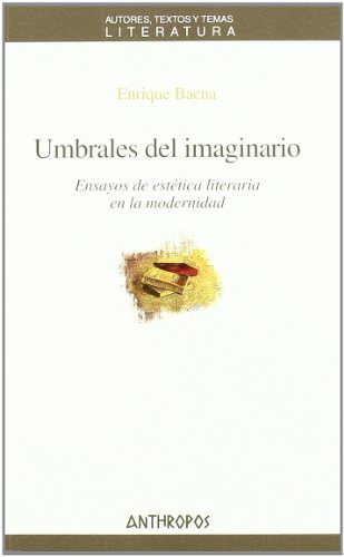 Stock image for UMBRALES DEL IMAGINARIO: Ensayos de esttica literaria en la modernidad for sale by KALAMO LIBROS, S.L.