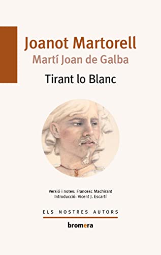 Tirant Lo Blanc - Joanot Martorell; Marti Joan De Galba: 9780805238525 -  AbeBooks