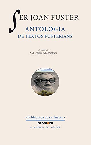 9788476601037: Ser Joan Fuster. Antologia de textos fusterians: 14 (Els Nostres Autors)