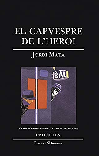 Stock image for El capvespre de l'heroi for sale by WorldofBooks