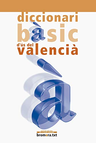 Stock image for Diccionari bsic d'us del valenci (Bromera.txt) for sale by medimops
