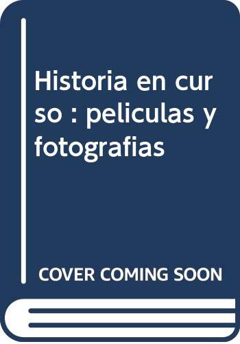 Beispielbild fr HISTORIA EN CURSO: PELICULAS Y FOTOGRAFIAS. zum Verkauf von Burwood Books