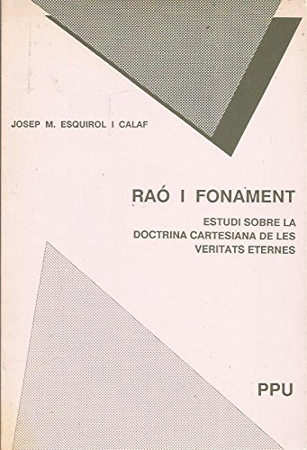 Imagen de archivo de Rao? i fonament: Estudi sobre la doctrina cartesiana de les veritats eternes (Spanish Edition) a la venta por Iridium_Books