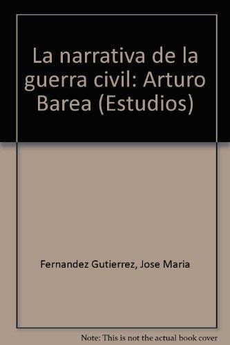 Stock image for La Narrativa De La Guerra Civil: Arturo Barea for sale by Doss-Haus Books