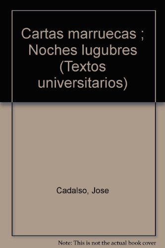 Imagen de archivo de Cartas marruecas; Noches lúgubres (Textos universitarios) (Spanish Edition) a la venta por Alplaus Books