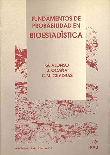 Beispielbild fr Fundamentos de probabilidad en Bioestadistica (Coleccion Estadistica y Analisis De Datos ; 1) zum Verkauf von Katsumi-san Co.
