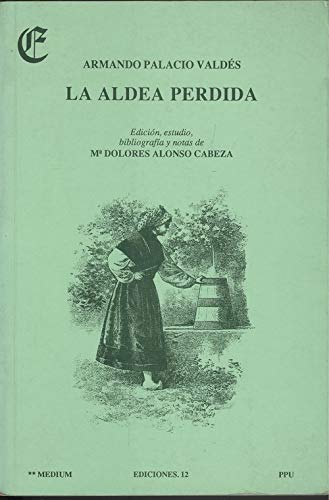 Beispielbild fr La aldea perdida Novela-poema de costumbres campesinas (Spanish Edition) zum Verkauf von The Second Reader Bookshop