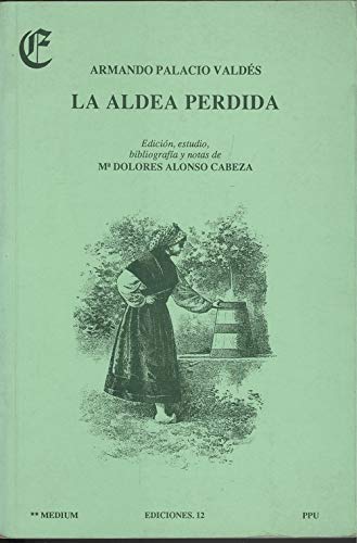 Imagen de archivo de La aldea perdida Novela-poema de costumbres campesinas (Spanish Edition) a la venta por The Second Reader Bookshop