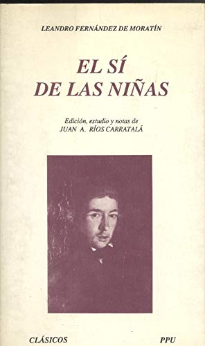 Beispielbild fr EL SI DE LAS NIAS. EDICION, ESTUDIO Y NOTAS DE J. A. RIOS CARRATALA zum Verkauf von Prtico [Portico]