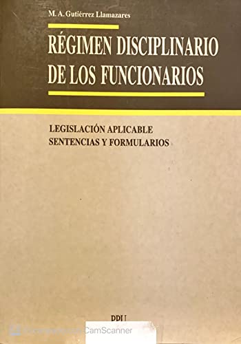 9788476657652: Regimen disciplinario de los funcionarios: Legislacion aplicable, sentencias y formularios