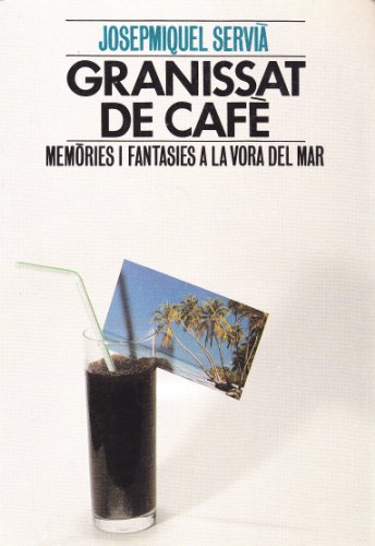 Imagen de archivo de GRANISSAT DE CAFE. Memories i fantasies a la vora del mar a la venta por Ducable Libros
