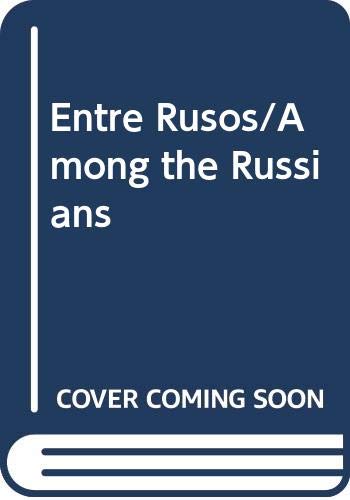 Beispielbild fr Entre Rusos/Among the Russians (Spanish Edition) zum Verkauf von Iridium_Books