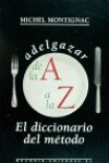 9788476692356: Adelgazar de La "A" a la "Z"