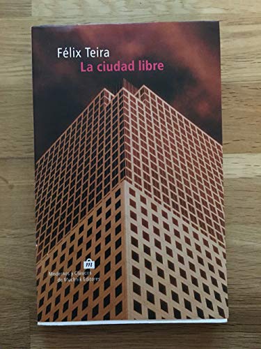 Beispielbild fr La ciudad libre/ The Free City (Modernos Y Clasicos De Muchnik Editores, 95) (Spanish Edition) zum Verkauf von Iridium_Books