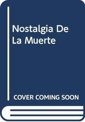 Beispielbild fr Nostalgia de la muerte (Modernos y clasicos de Muchnik Editores) (Spanish Edition) zum Verkauf von Books From California