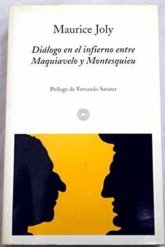 Imagen de archivo de Dilogo en el Infierno entre Maquiavelo y Montesquieu. Prlogo de Fernando Savater. Traduccin de Matilde Horne. a la venta por La Librera, Iberoamerikan. Buchhandlung