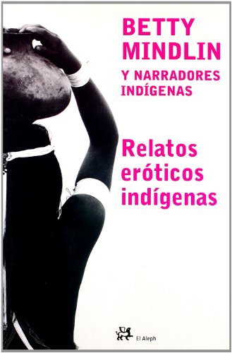 Stock image for RELATOS ERTICOS INDGENAS for sale by Zilis Select Books