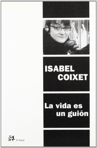 La vida es un guiÃ³n (9788476696651) by Coixet, Isabel