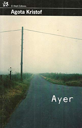 Ayer (9788476698600) by Kristof, Agota