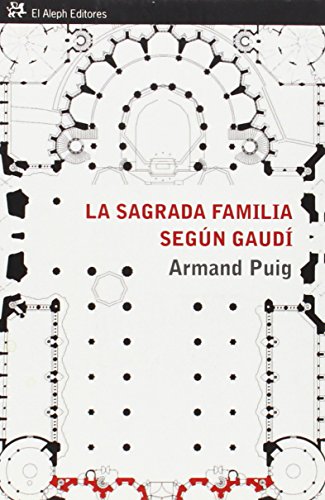 Imagen de archivo de La Sagrada Familia según Gaud: Comprender un smbolo a la venta por ThriftBooks-Dallas