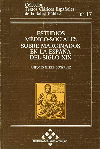 Imagen de archivo de Estudios mdico-sociales sobre marginados en la Espaa del siglo XIX a la venta por Librera Antonio Azorn