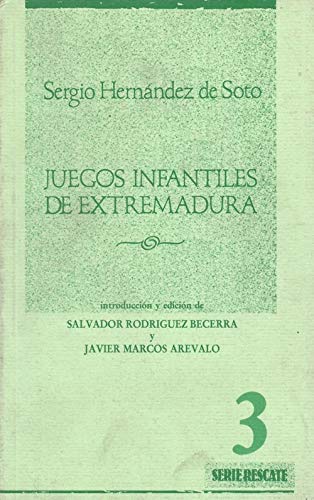Juegos infantiles de Extremadura (Serie Rescate) (Spanish Edition) (9788476711040) by HernaÌndez De Soto, Sergio