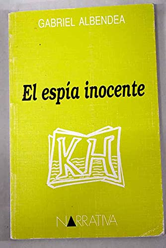 9788476711651: El espía inocente (Colección Narrativa) (Spanish Edition)