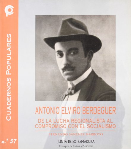 Imagen de archivo de ANTONIO ELVIRO BERDEGUER DE LA LUCHA REGIONALISTA AL COMPROMISO CON EL SOCIALISMO a la venta por Zilis Select Books