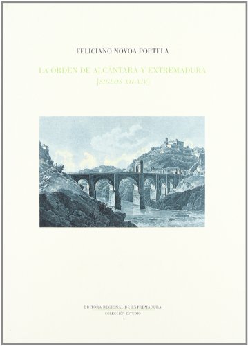 Beispielbild fr LA ORDEN DE ALCANTARA Y EXTREMADURA, SIGLOS XII-XIV XII-XIV) zum Verkauf von Zilis Select Books