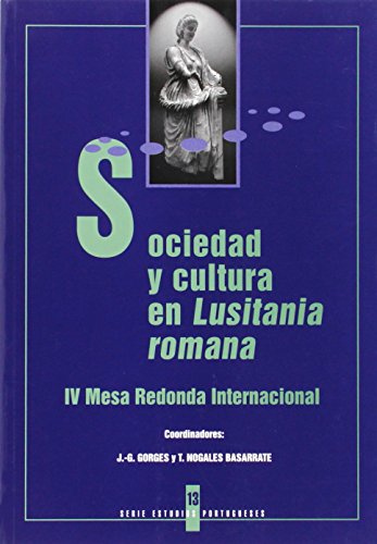 Imagen de archivo de Sociedad y Cultura en Lusitania Romana : IV Mesa Redonda Internacional a la venta por Librera Prez Galds