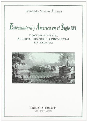 Imagen de archivo de Extremadura y Amrica en el siglo XVI : documentos del Archi a la venta por Iridium_Books