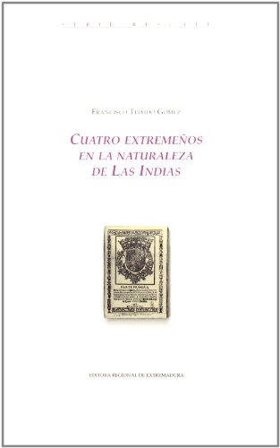 Imagen de archivo de CUATRO EXTREMEOS EN LA NATURALEZA DE LAS INDIAS .LAS INDIAS a la venta por Zilis Select Books