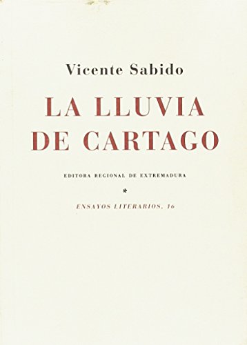 Stock image for LA LLUVIA DE CARTAGO. (PROSAS Y POEMAS) ENSAYOS LITERARIOS, 16 for sale by Zilis Select Books