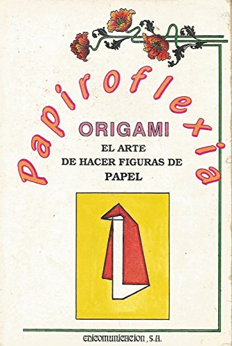 Imagen de archivo de Papiroflexia - Origami el arte de hacer figuras de papel a la venta por Erase una vez un libro