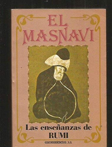 EL MASNAVI. LAS ENSEÑANZAS DE RUMI. Con firma del anterior propietario. Trad. A. Manzano / María Marrades. - Rumi, Jalalud-Din.