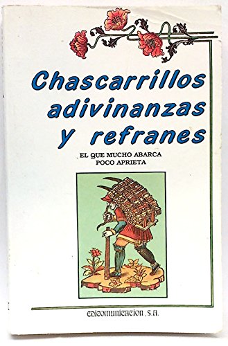 Imagen de archivo de Chascarrillos adivinanzas y refranes: el que mucho abarca poco aprieta a la venta por Andrew's Books
