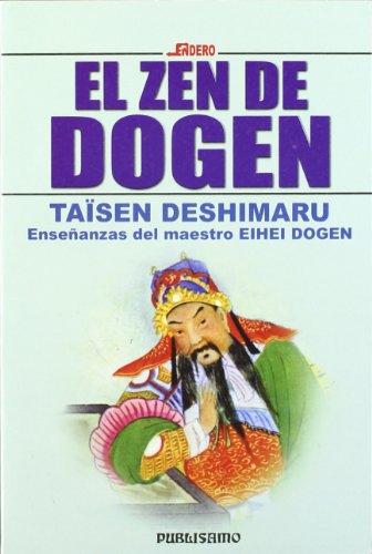 Zen de Dogen, El (Spanish Edition) (9788476723715) by Deshimaru, Taisen