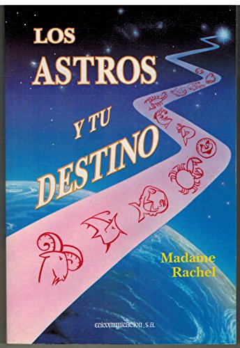 9788476724743: LOS ASTROS Y TU DESTINO