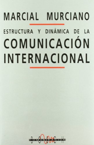 Imagen de archivo de ESTRUCTURA Y DINMICA DE LA COMUNICACIN INTERNACIONAL a la venta por Librerias Prometeo y Proteo