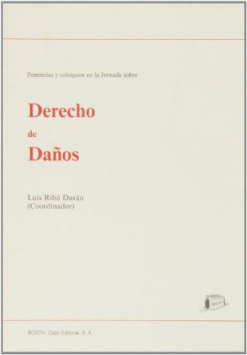 9788476762257: Derecho de daos: Ponencias y coloquios en la 1. Jornada sobre Derecho de daos