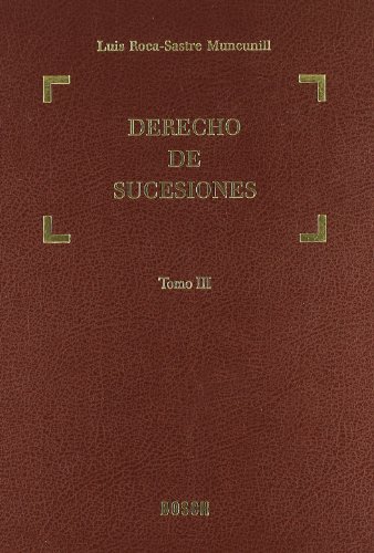 9788476762677: Derecho de Sucesiones: 3. Sucesin testada. Clases e interpretacin de testamentos. Heredero. Capacidad de suceder. Instituciones hereditarias