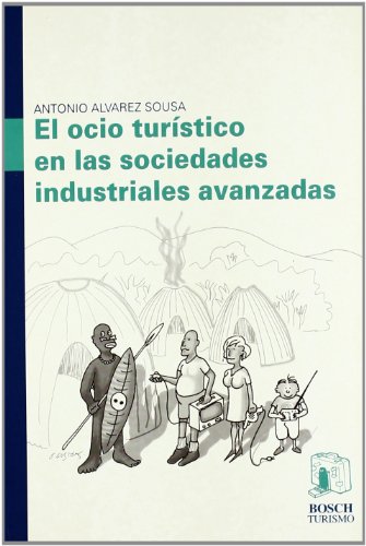 Imagen de archivo de El Ocio Turistico En Las Sociedades Industriales Avanzadas a la venta por Cambridge Rare Books