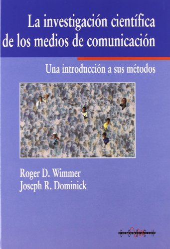 Stock image for La investigacin cientfica de los medios de comunicacin: una introduccin a sus mtodos for sale by Librera Prez Galds