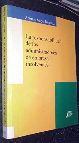 Stock image for LA RESPONSABILIDAD DE LOS ADMINISTRADORES DE EMPRESAS INSOLVENTES (Barcelona, 1996) for sale by Multilibro