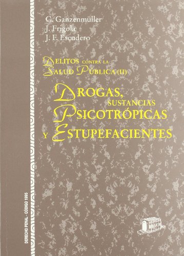 Imagen de archivo de DROGAS, SUSTANCIAS PSICOTRPICAS Y ESTUPEFACIENTES DELITOS CONTRA LA SALUD PBLICA (II) a la venta por Zilis Select Books