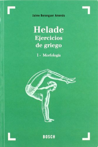 Imagen de archivo de HELADE I.MORFOLOGIA.EJERCICIOS DE GRIEGO.GRAMATICA GRIEGA. I - Morfolo a la venta por Iridium_Books