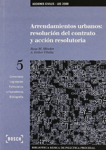 9788476767214: Arrendamientos Urbanos: Resolucin del contrato y accin resolutoria - LEC 2000: Biblioteca Bsica de Prctica Procesal n 5