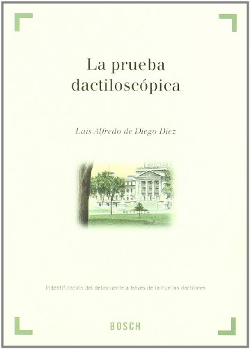 Stock image for La prueba dactilosco?pica: Identificacio?n del delincuente a trave?s de las huellas dactilares (Spanish Edition) for sale by Iridium_Books